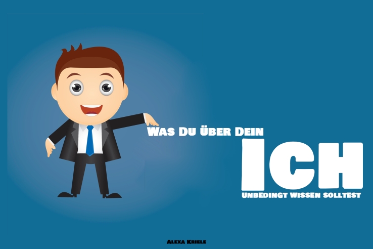 Was Du über Dein Ich unbedingt wissen solltest